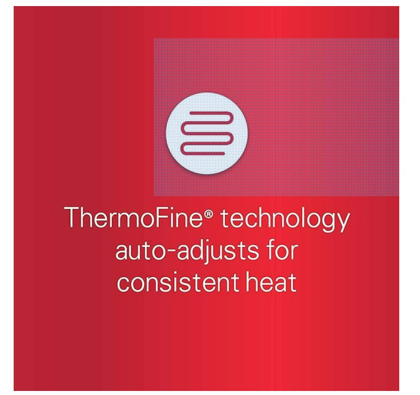 Thermofine technology auto adjusts for consistent heat